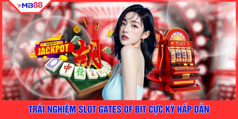 Trải nghiệm slot Gates of Bit cực kỳ hấp dẫn